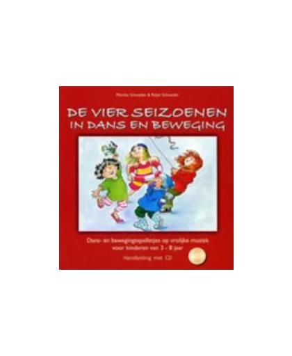 De vier seizoenen in dans en beweging. dans- en bewegingsspelletjes op vrolijke muziek voor kinderen van 3-8 jaar, Schneider, Monika, Paperback
