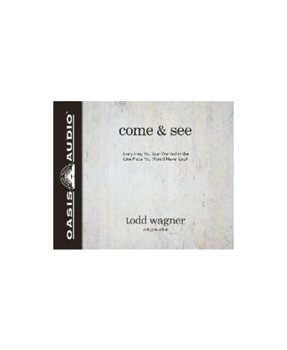 Come & See. Everything You Ever Wanted in the One Place You Would Never Look, Todd Wagner, Luisterboek
