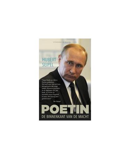 Poetin. de binnenkant van de macht, Seipel, Hubert, Paperback
