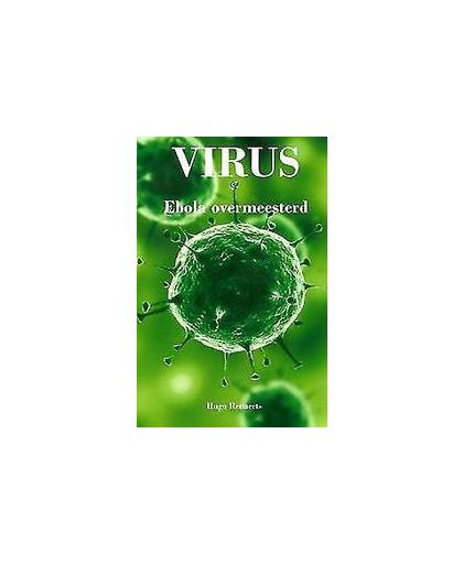 Virus. Ebola overmeesterd, Renaerts, Hugo, Paperback