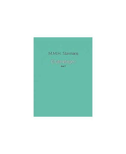 Drukmetingen: 1. deel 1, Starmans, M.M.H., Paperback