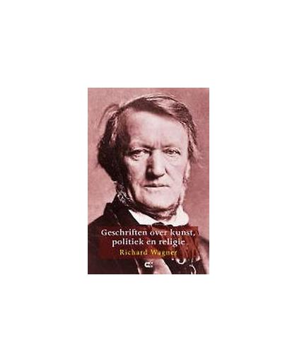 Geschriften over kunst, politiek en religie. Wagner, Richard, Paperback