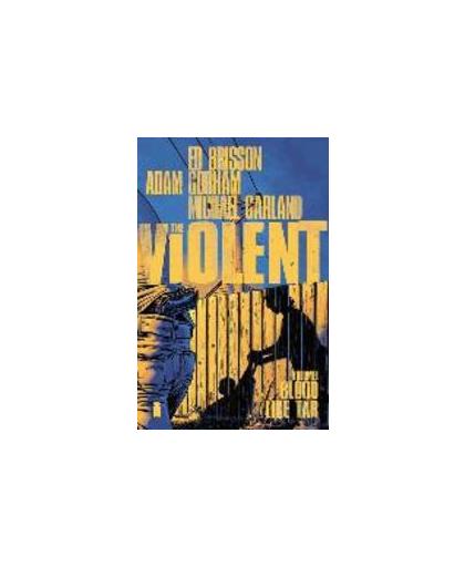 Violent Volume 1: Blood Like Tar. Blood Like Tar, Ed, Brisson, Paperback