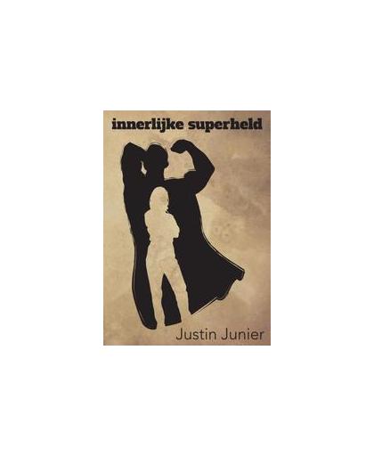 Innerlijke superheld. Justin Junier, Paperback