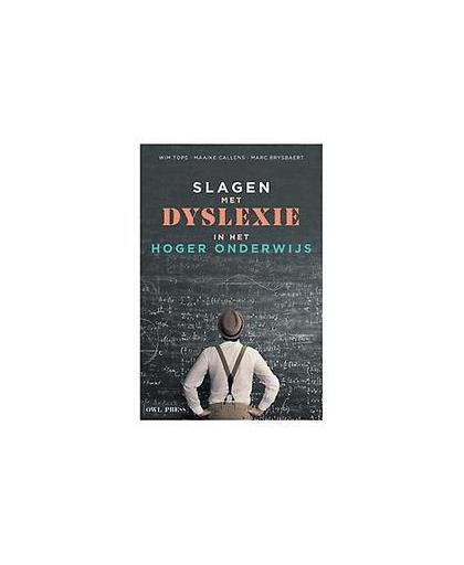 Slagen met dyslexie in het hoger onderwijs. Wim Tops, Paperback