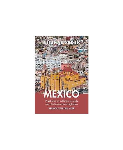 Reishandboek Mexico. praktische en culturele reisgids met alle bezienswaardigheden, Van Der Meer, Marica, Paperback