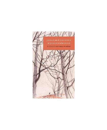 Wijsgeer in het wild. essays over mens en natuur, Van de Gronden, Johan, Paperback