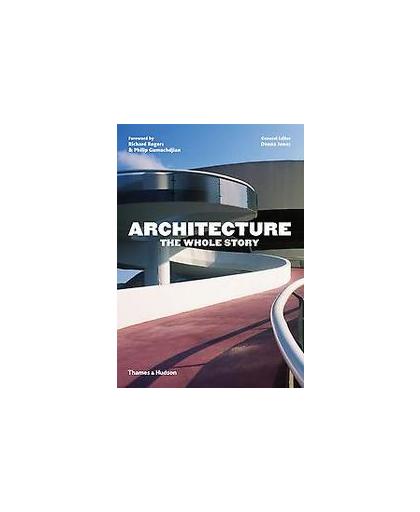 Architecture: The Whole Story. the whole story, Jones, Denna, Paperback