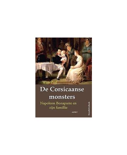 De Corsicaanse monsters. Napoleon Bonaparte en zijn familie grootletteruitgave, Zaal, Wim, Paperback