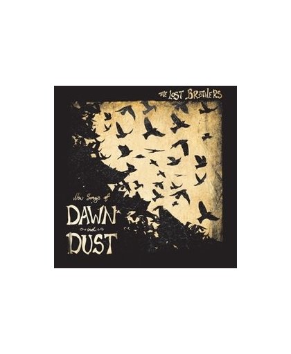 NEW SONGS OF DAWN AND.. .. DUST / FROM ENNIO MORRICONE TO JACK NITZSCHE TO BECK. LOST BROTHERS, CD