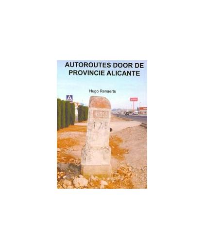Autoroutes in de provincie Alicante. Renaerts, Hugo, Paperback