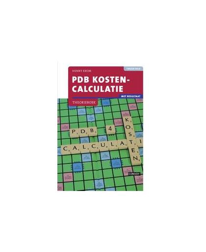 PDB kostencalculatie: Theorieboek. Krom, H.M.M., Paperback