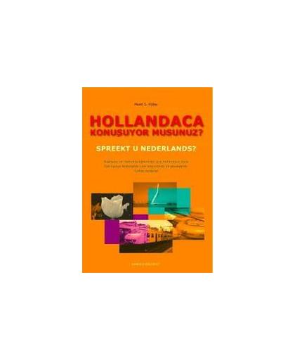 Hollandaca konubuyor musunuz? Spreekt u Nederlands?. cursus Nederlands voor beginnende en gevorderde Turkse cursisten, M. Atalay, Paperback