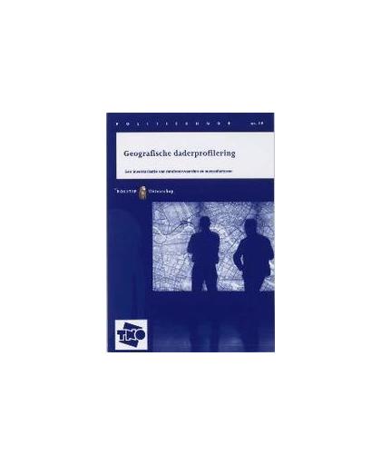 Geografische daderprofilering. een inventarisatie van randvoorwaarden en succesfactoren, G. Te Brake, Paperback