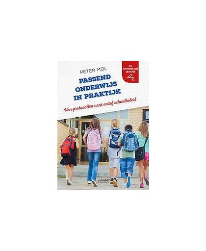 Actief schoolbeleid. hoe je passend onderwijs echt in praktijk kunt brengen, Peter Mol, Paperback