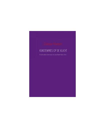 Kunstenares op de vlucht. de avontuurlijke omzwervingen van Louise Elisabeth Vigée Le Brun, Hamer, Dianne, Paperback