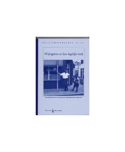 Wijkagenten en hun dagelijks werk. een onderzoek naar de uitvoering van gebiedsgebonden politiewerk, Terpstra, J., Paperback