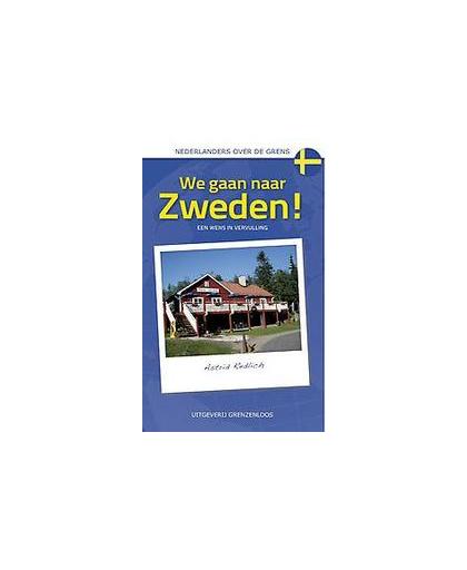 We gaan naar Zweden!. een wens in vervulling, Redlich, Astrid, Paperback
