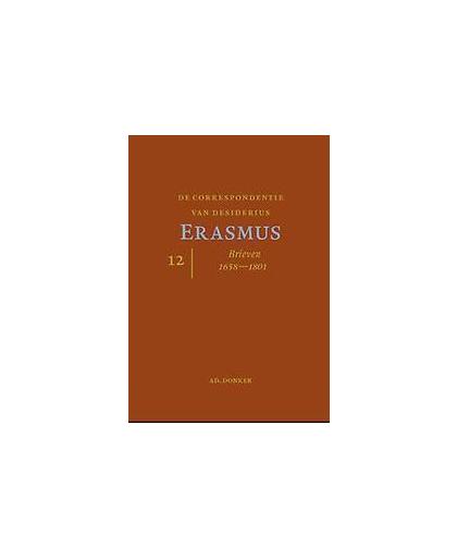 De correspondentie van Desiderius Erasmus: Deel 12 Brieven 1658-1725. Erasmus, Desiderius, Hardcover
