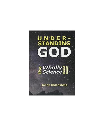 Understanding God. the wholly science handbook, Oldenkamp, Johan, Paperback