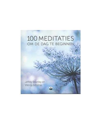 100 meditaties. om de dag te beginnen, Wendy Millstine, Paperback