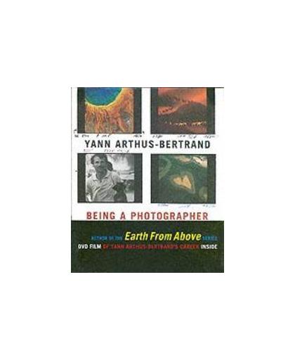Yann Arthus-Bertrand. Being a photographer, Troubac, Sophie, onb.uitv.