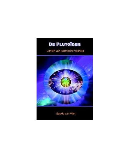 De plutoiden. lichten van kosmische wijsheid, Van Vliet, Saskia, Paperback