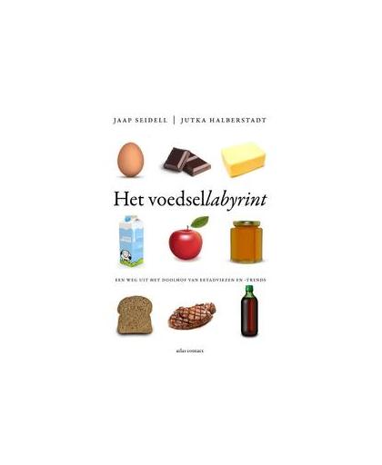 Het voedsellabyrint. een weg uit het doolhof van eetadviezen en -trends, Seidell, Jaap, Paperback