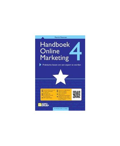 Handboek online marketing 4.0. online marketing 4.0 praktische lessen om een expert te worden, Petersen, Patrick, onb.uitv.