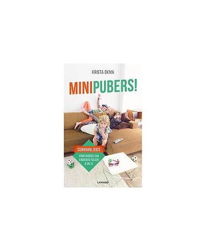 Minipubers!. survivalgids voor ouders van kinderen tussen 6 en 12, Okma, Krista, Paperback