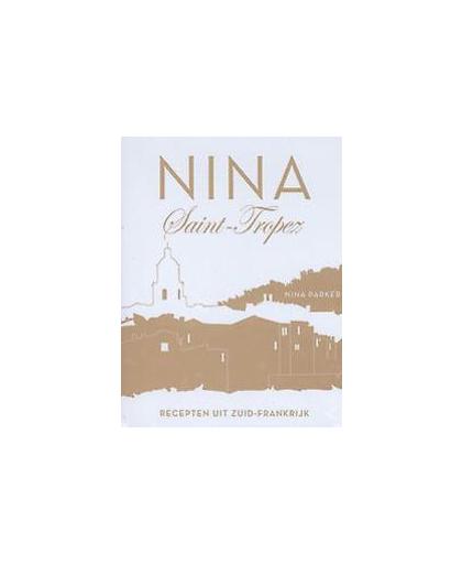 Nina St. Tropez. recepten uit Zuid-Frankrijk, Parker, Nina, Hardcover