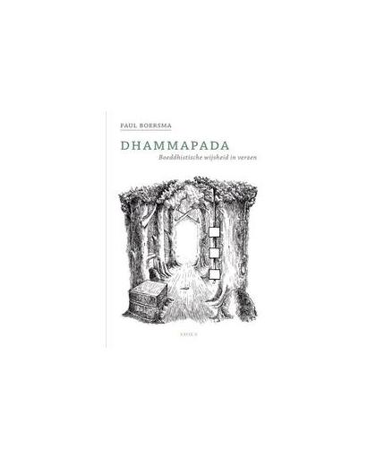 Dhammapada. een metrische vertaling van de boeddhistische klassieker, met commentaar en themaregister, Paul Boersma, Hardcover