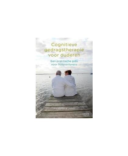 Cognitieve gedragstherapie voor ouderen. een praktische gids voor hulpverleners, James, Ian Andrew, Paperback