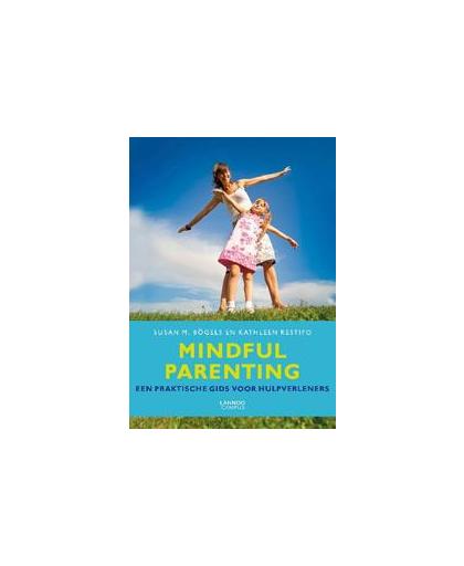 Mindfull ouderschap. een praktische gids voor hulpverleners, Susan Bogels, Paperback