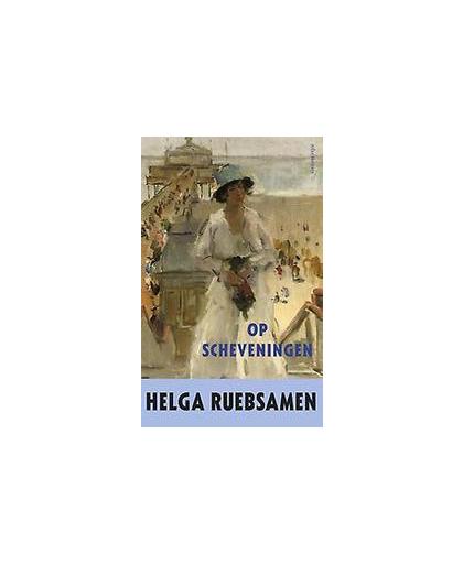 Op Scheveningen. Ruebsamen, Helga, Paperback