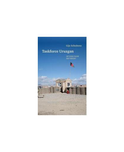 Taksforce Uruzgan. op zoek naar het recht, Scholtens, Gijs, Paperback