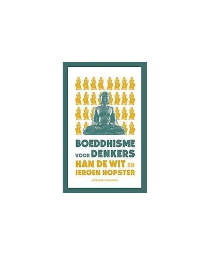 Boeddhisme voor denkers. schatkamer voor levenskunst, Jeroen Hopster, Paperback