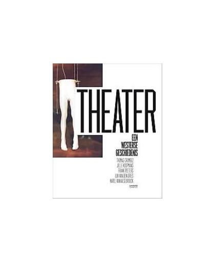 Theater. een westerse geschiedenis, Vanhaesebrouck, Karel, Paperback
