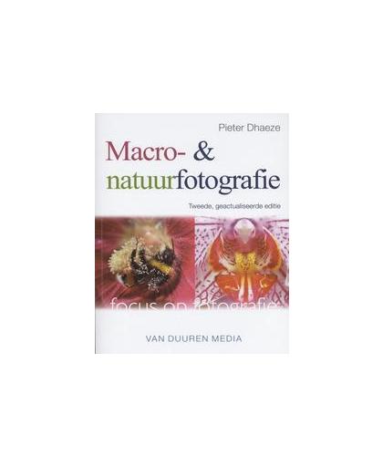 Macro- en natuurfotografie. Focus op fotografie, Pieter Dhaeze, Paperback