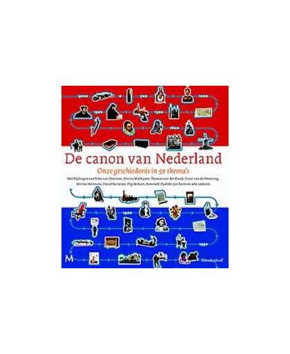De canon van Nederland. onze geschiedenis in 50 thema's, Roelof Bouwman, Paperback