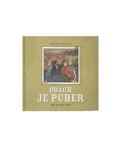 Coach je puber en groei mee!. en groei mee!, Petra Kok, Hardcover