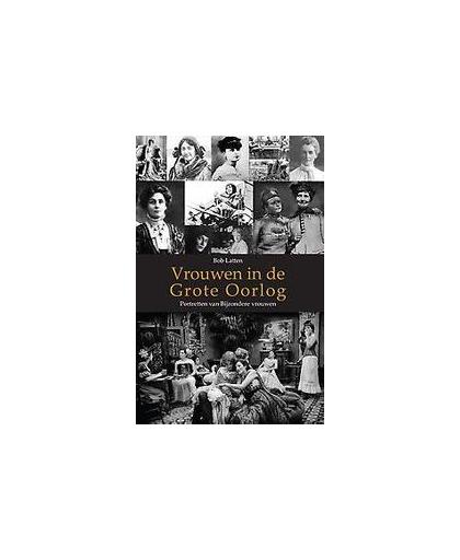 Vrouwen in de Grote Oorlog. portretten van bijzondere vrouwen, Latten, Bob, Paperback