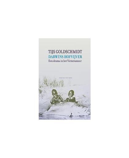 Darwins hofvijver. een drama in het victoriameer, Tijs Goldschmidt, Paperback