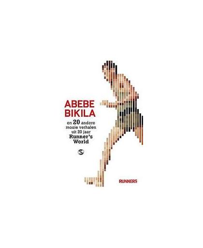 Abebe Bikila. en 20 andere mooie verhalen uit 20 jaar Runner's World, Paperback
