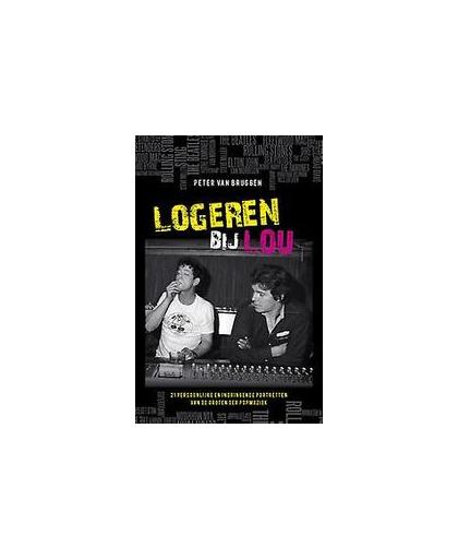 Logeren bij Lou. 21 persoonlijke en indringende portretten van de groten der popmuziek, Van Bruggen, Peter, Paperback