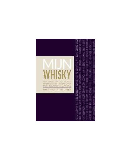 Mijn whisky. bekende en bijzondere mensen vertellen over hun favoriete whisky, Offringa, Hans, Hardcover