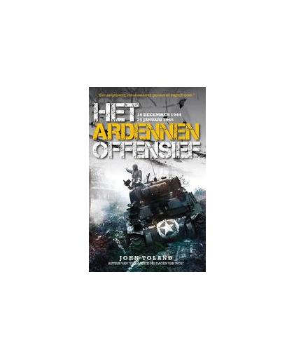 Het offensief Ardennen. Hitlers laatste offensief rond Bastogne, Toland, John, Paperback