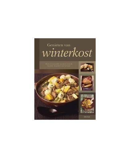 Genieten van winterkost. hartverwarmende recepten voor de koudste maanden van het jaar, Hardcover