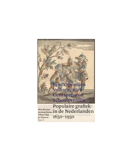 Kinderprenten, centsprenten, volksprenten, schoolprenten. populaire grafiek in de Nederlanden 1650-1950, Thijssen, Jo, onb.uitv.
