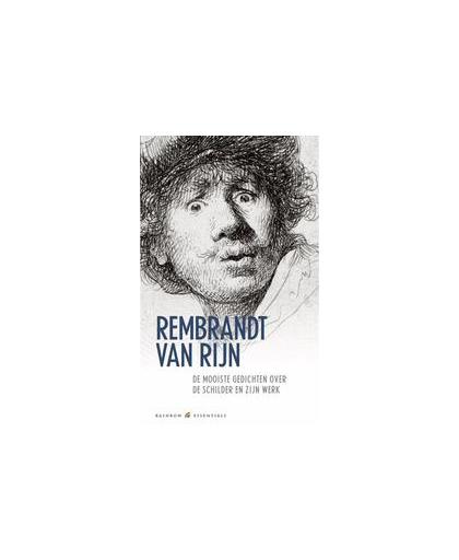 Rembrandt van Rijn. de mooiste gedichten over de schilder en zijn werk, onb.uitv.
